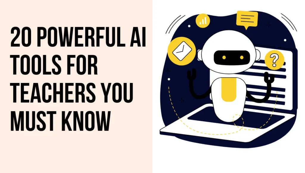 20 Powerful AI Tools for Teachers You Must Know