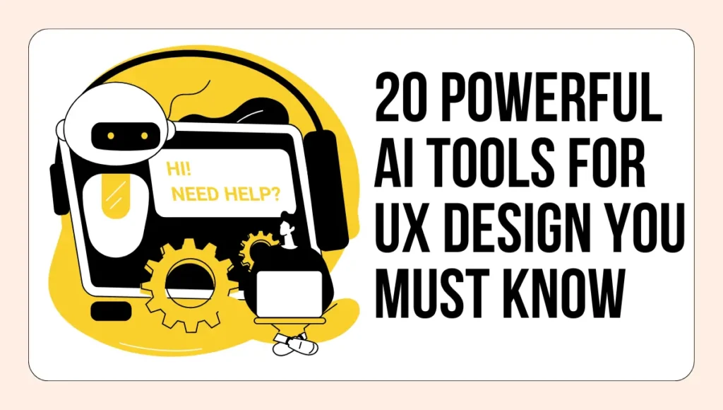 20 Powerful AI Tools for UX Design You Must Know