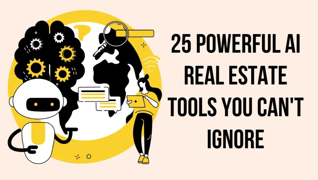 25 Powerful AI Real Estate Tools You Can't Ignore