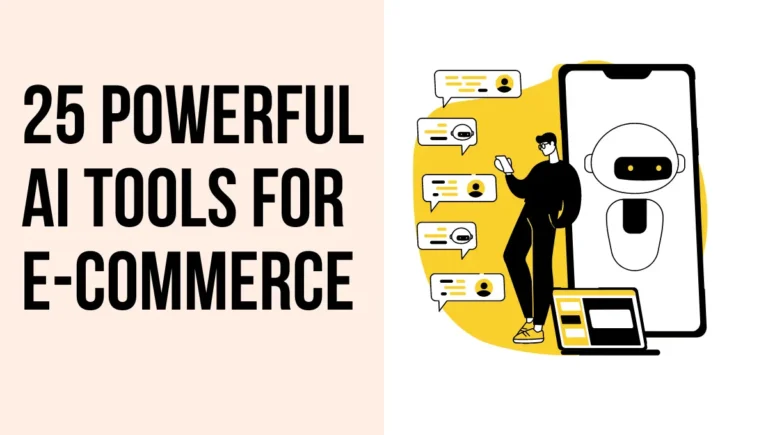 25 Powerful AI Tools For E-commerce: You Must Know