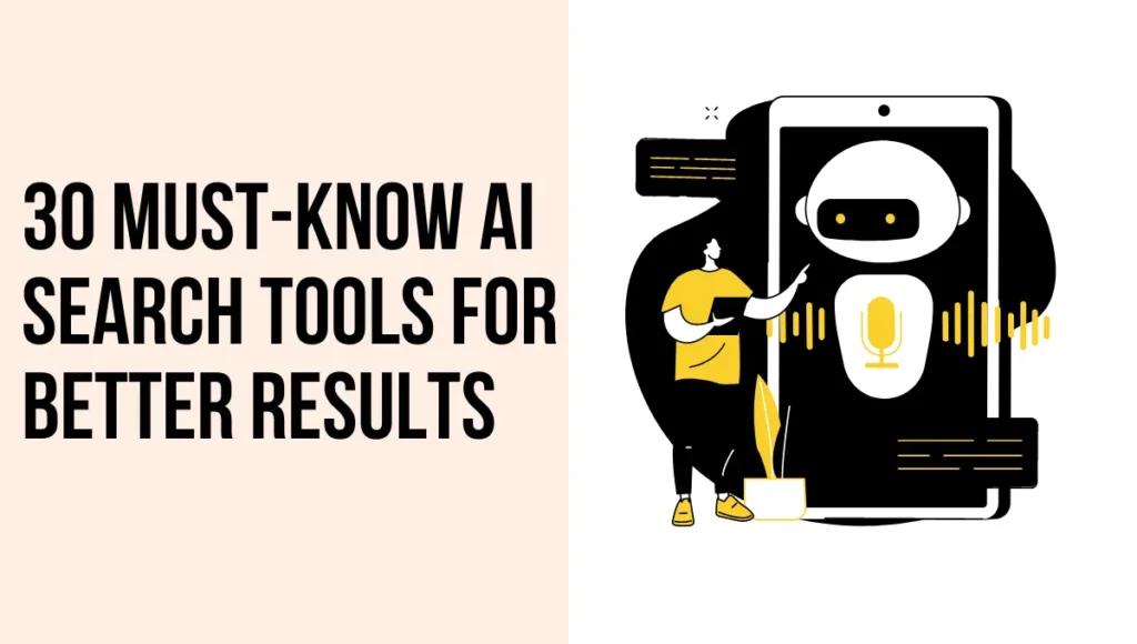 30 Must-Know AI Search Tools for Better Results