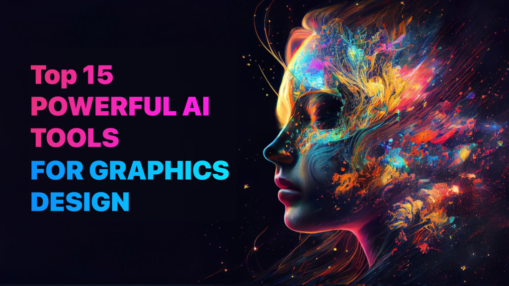 Top 15 Powerful AI Tools for Graphic Design to Boost your Creativity
