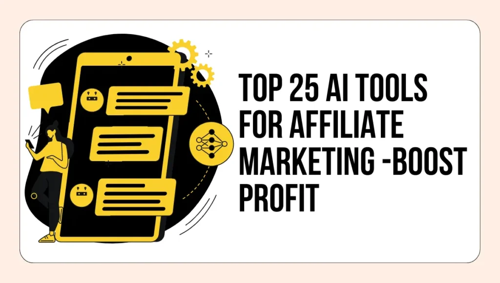 Top 25 AI Tools for Affiliate Marketing-Boost Profit