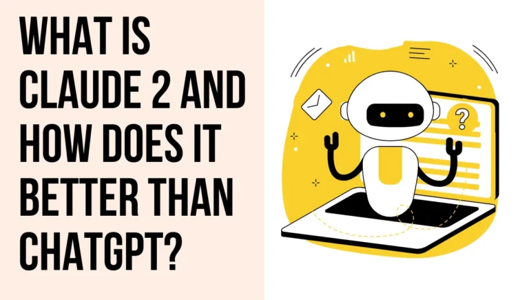 What is Claude 2 and How Does It Better Than ChatGPT?