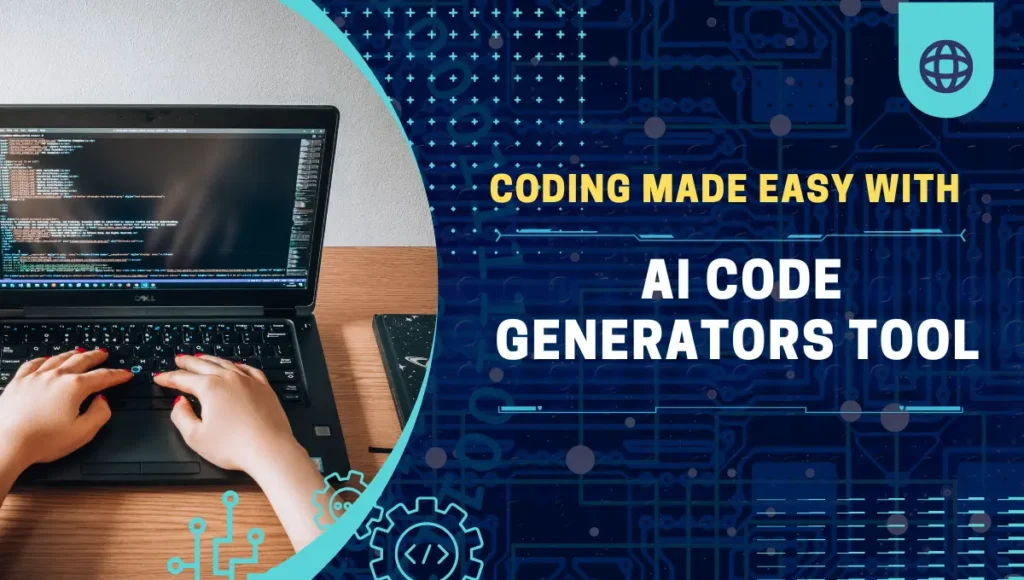 AI Code Generators Tool: Coding Made Easy