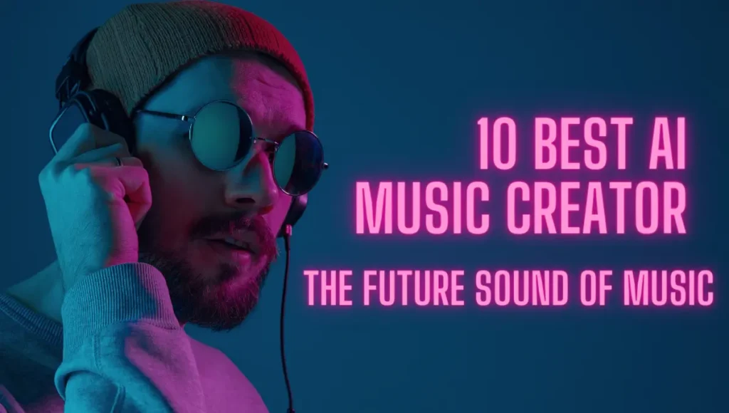 10 Best AI music creator: The Future Sound of Music