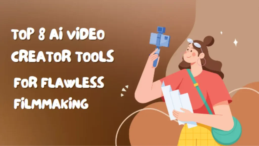 Top 8 AI Video Creator Tools for Flawless Filmmaking