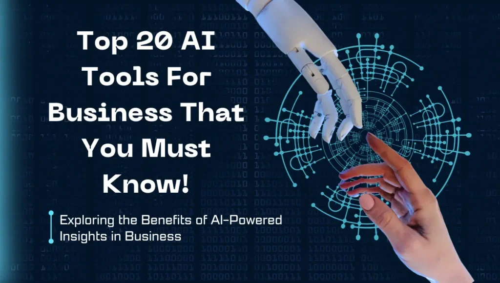 Top 20 AI Tools For Business That You Must Know!