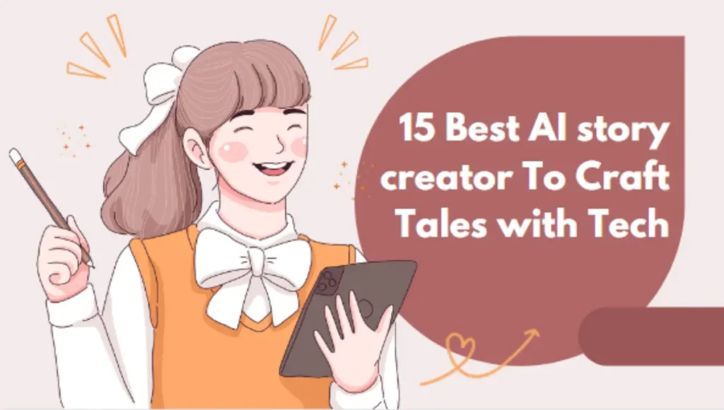 15 Best AI story creator To Craft Tales with Tech
