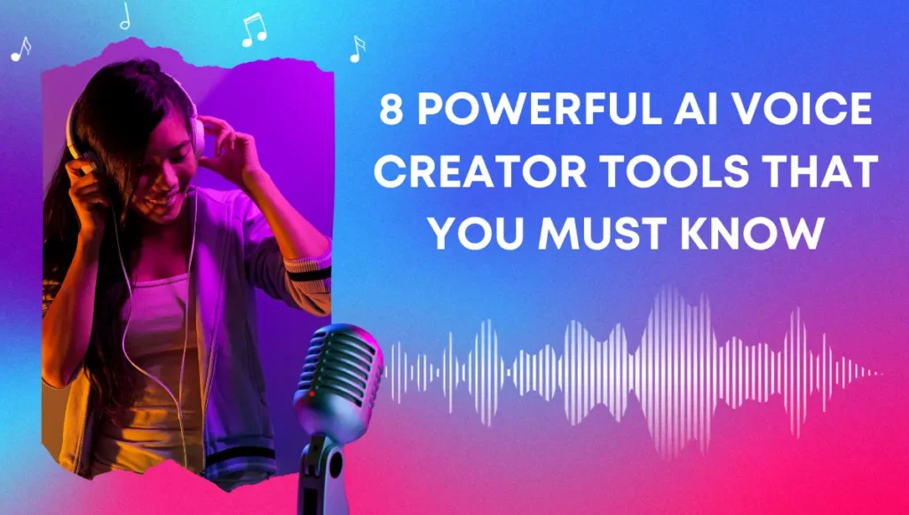 8 Powerful AI voice creator Tools That You Must Know