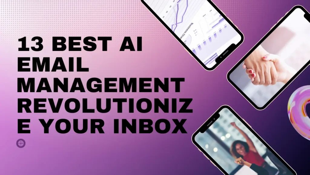 13 Best AI Email Management: Revolutionize Your Inbox