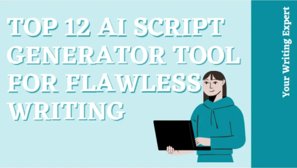Top 12 AI Script Generator tool for Flawless Writing