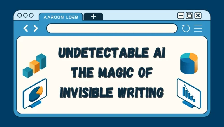 Top Undetectable AI: The Magic of Invisible Writing