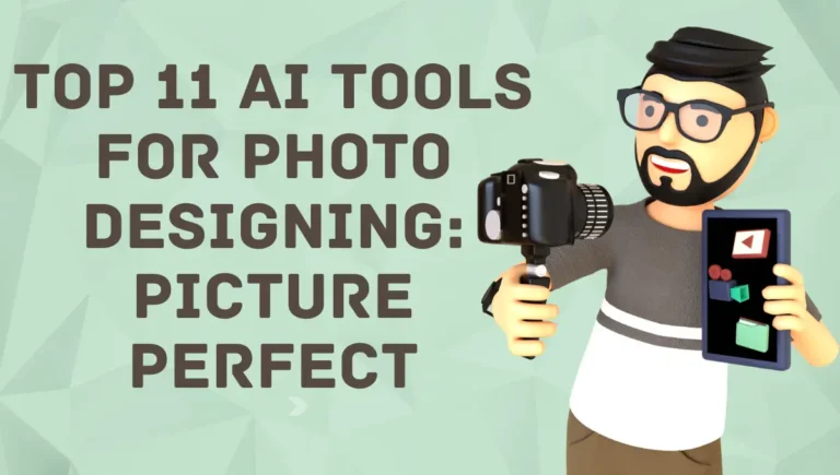 Top 11 AI Tools For Photo Designing: Picture Perfect Top 11 AI Tools For Photo Designing: Picture Perfect